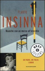 Neanche con un morso all'orecchio - Flavio Insinna (ISBN: 9788804625964)