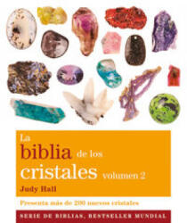 La biblia de los cristales 2 : presenta más de 200 nuevos cristales - Judy Hall, Miguel Iribarren Berrade (ISBN: 9788484453666)