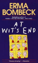 At Wit's End - Erma Bombeck, Loretta Vollmuth (ISBN: 9780449211847)