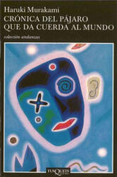Crónica del pájaro que da cuerda al mundo - Haruki Murakami, Junichi Matsuura, Lourdes Porta Fuentes (ISBN: 9788483101711)