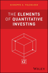 The Elements of Quantitative Investing - Paleologo, Giuseppe A. (ISBN: 9781394265459)