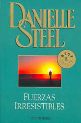 Fuerzas irresistibles - Danielle Steel, Luis Murillo Fort (ISBN: 9788497592253)