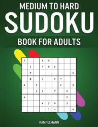 Medium to Hard Sudoku Books for Adults: 200 Medium and 200 Hard Sudokus for Adults with Experience - Kampelmann (2020)