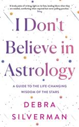 I Don't Believe in Astrology - Debra Silverman (ISBN: 9780857505743)