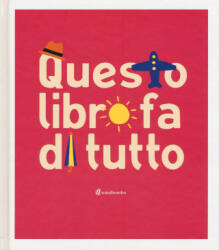 Questo libro fa di tutto - Silvia Borando (ISBN: 9788898177318)