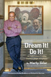DREAM IT DO IT - Marty Sklar, Ray Bradbury, Richard M. Sherman (ISBN: 9781423174066)