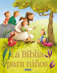 La biblia para niños - Ediciones, Susaeta (2017)