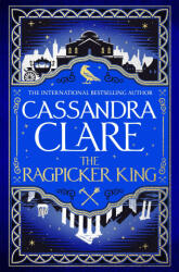 The Ragpicker King - Cassandra Clare (ISBN: 9781529001433)