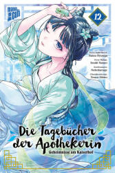 Die Tagebücher der Apothekerin - Geheimnisse am Kaiserhof 12 - Itsuki Nanao, Touco Shino, Nekokurage, Verena Maser (ISBN: 9783964338259)