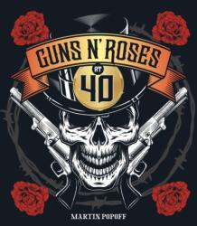 Guns N' Roses at 40 - POPOFF MARTIN (ISBN: 9780760393994)