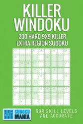 Killer Windoku: 200 Hard 9x9 Killer Extra Region Sudoku - Sudoku Mania (ISBN: 9781704933535)