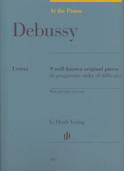 Claude Debussy: Claude Debussy: At the Piano - 9 well-known original pieces in progressive order of difficulty with practical comments (ISBN: 9780201818154)