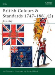 British Colours & Standards 1747-1881 - Ian Sumner (ISBN: 9781841762012)