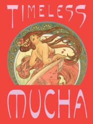 Timeless Mucha: The Magic of Line - Alphonse Mucha, Tomoko Sato, Kelli Bodle (ISBN: 9781636813998)