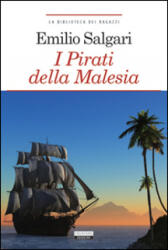 I pirati della Malesia. Ediz. integrale - Emilio Salgari (ISBN: 9788883372957)