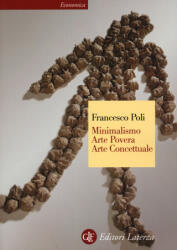 Minimalismo, arte povera, arte concettuale - Francesco Poli (ISBN: 9788858116333)