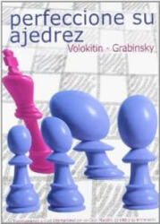 Perfeccione su ajedrez - Vladimir Grabinsky, Andrei Volokitin, Antonio Gude Fernández (ISBN: 9788492517091)
