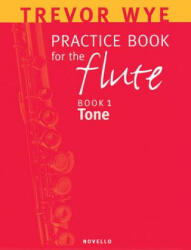 Practice Book for the Flute, Book 1: Tone - Trevor Wye (ISBN: 9780853603429)