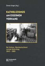 Katholizismus am Eisernen Vorhang (ISBN: 9783402249789)