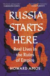 Russia Starts Here - Howard Amos (ISBN: 9781472991348)