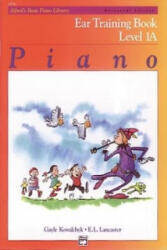 ALFREDS BASIC PIANO EAR TRAINING LVL 1A - KOWALCHYK & LANCASTE (ISBN: 9780739020029)