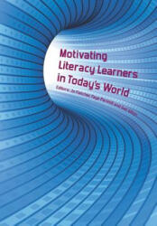 Motivating Literacy Learners in Today's World - Gillon, Gail T. (ISBN: 9781877398650)