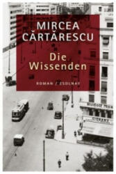 Die Wissenden - Mircea Cartarescu, Gerhardt Csejka (ISBN: 9783552057593)