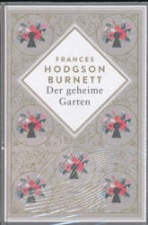 Frances Hodgson Burnett, Grădina secretă. Ediție luxoasă cu embossare aurie (ISBN: 9783730614174)