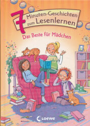 Loewe Erstlesebücher: 7-Minuten-Geschichten zum Lesenlernen - Das Beste für Mädchen Leselöwen - Das Original (ISBN: 9783743205413)