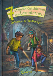 Loewe Erstlesebücher: 7-Minuten-Geschichten zum Lesenlernen - Detektive auf heißer Spur (ISBN: 9783743218055)