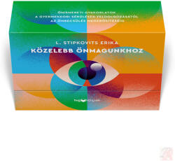 KÖZELEBB ÖNMAGUNKHOZ: ÖNISMERETI GYAKORLATOK - Kártyák (2025)