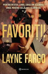 Favoritii, Layne Fargo - Editura Bookzone (ISBN: 9786303053745)