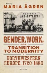 Gender, Work, and the Transition to Modernity in Northwestern Europe, 1720-1880 (ISBN: 9780198934295)