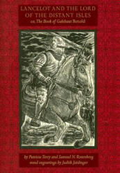 Lancelot and the Lord of the Distant Isles: Or, the Book of Galehaut Retold - Patricia Terry, Samuel N. Rosenberg, Judith Jaidinger (ISBN: 9781567923247)