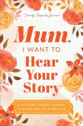 Mum, I Want to Hear Your Story (ISBN: 9781464251252)