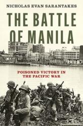 The Battle of Manila Poisoned Victory in the Pacific War (ISBN: 9780199948857)