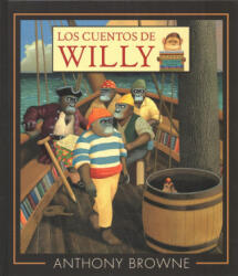 Los Cuentos de Willy - Anthony Browne (ISBN: 9786071656353)