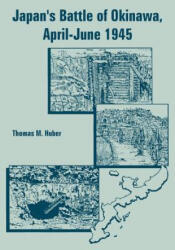 Japan's Battle of Okinawa, April-June 1945 - Thomas M Huber (ISBN: 9781410222701)