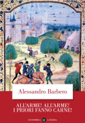 All’arme! All’arme! I priori fanno carne! - Alessandro Barbero (2025)