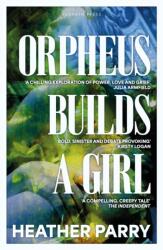 Orpheus Builds a Girl (ISBN: 9781805337966)