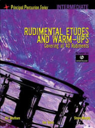 Rudimental Etudes and Warm-Ups Covering All 40 Rudiments (ISBN: 9781458418609)