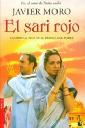 El sari rojo: cuando la vida es el precio del poder - JAVIER MORO (ISBN: 9788432210402)