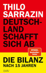 Deutschland schafft sich ab - Thilo Sarrazin (ISBN: 9783784437323)