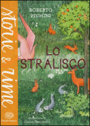 Lo stralisco - Roberto Piumini, C. Mariniello (ISBN: 9788866562443)
