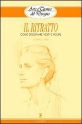 Il ritratto. Come disegnare volti e figure - Giovanni Civardi (ISBN: 9788880390329)