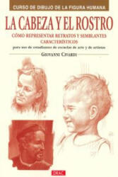 La cabeza y el rostro - Giovanni Civardi, Joaquín Tolsá Torrenova (ISBN: 9788498742107)