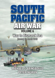 South Pacific Air War Volume 6 - Peter Ingman (ISBN: 9780975642368)