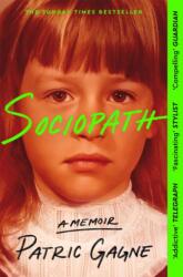 Sociopath: A Memoir - Patric Gagne (ISBN: 9781529094893)