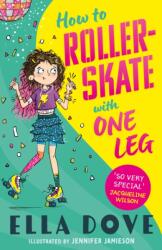 How To Roller-Skate with One Leg (ISBN: 9781408373859)