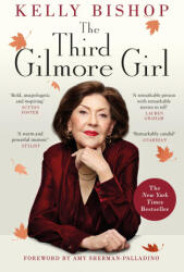 The Third Gilmore Girl - Kelly Bishop (ISBN: 9781529944945)